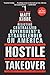 Hostile Takeover: Resisting Centralized Government's Stranglehold on America (2012-06-19)