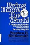 Bring Home the World: A Management Guide for Community Leaders of International Exchange Programs