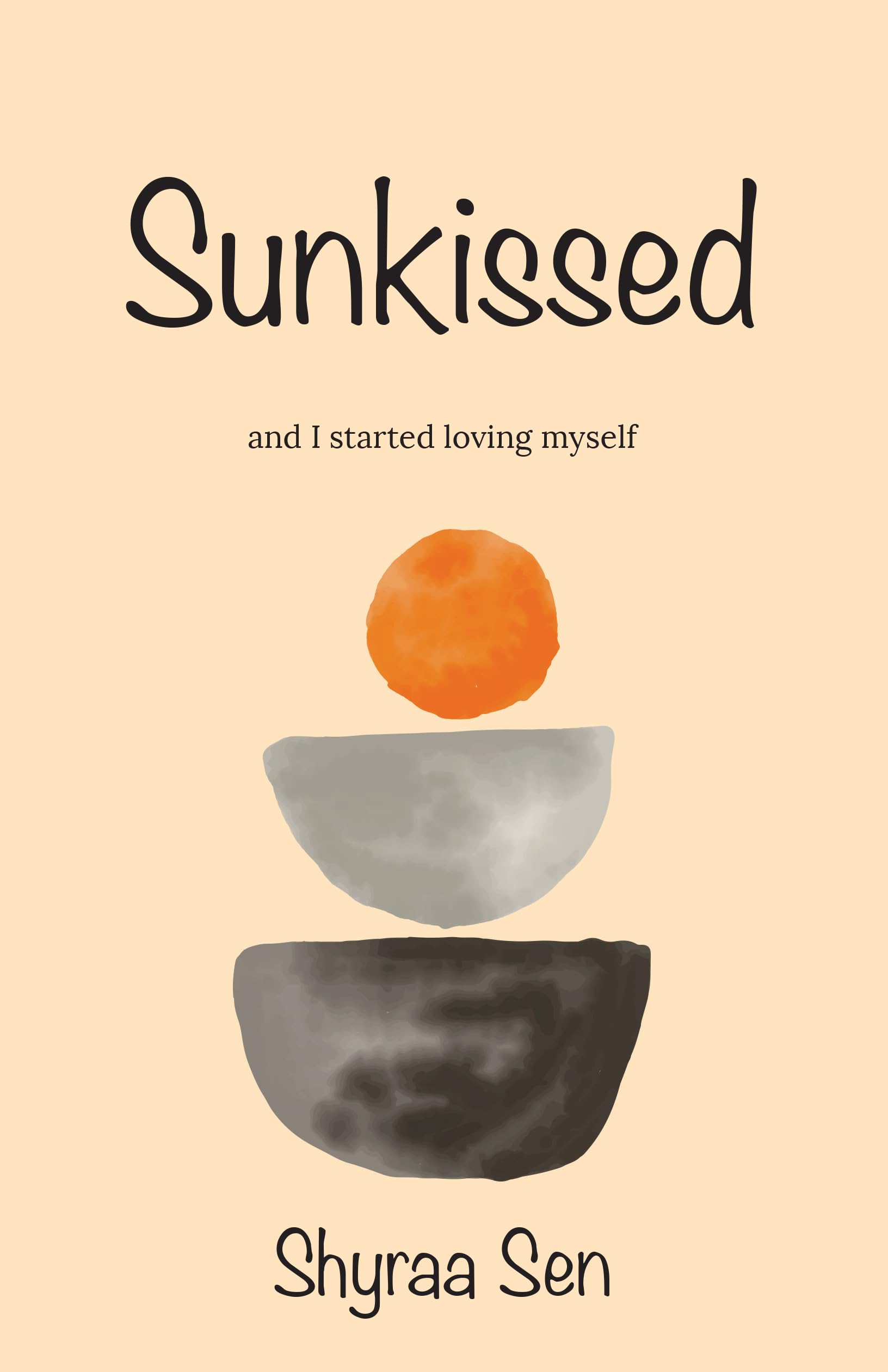 Sunkissed : and I started loving myself (Kindle Edition)