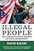 Illegal People : How globalization creates migration and criminalizes Immigrants