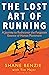 Lost Art of Running, The, Coasting, Tough Women Adventure Stories, Get Fit Fast At Home 4 Books Collection Set