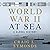 World War II at Sea: A Global History