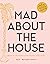 Mad About the House By Kate Watson-Smyth, The Home Edit Workb... by Kate Watson-Smyth