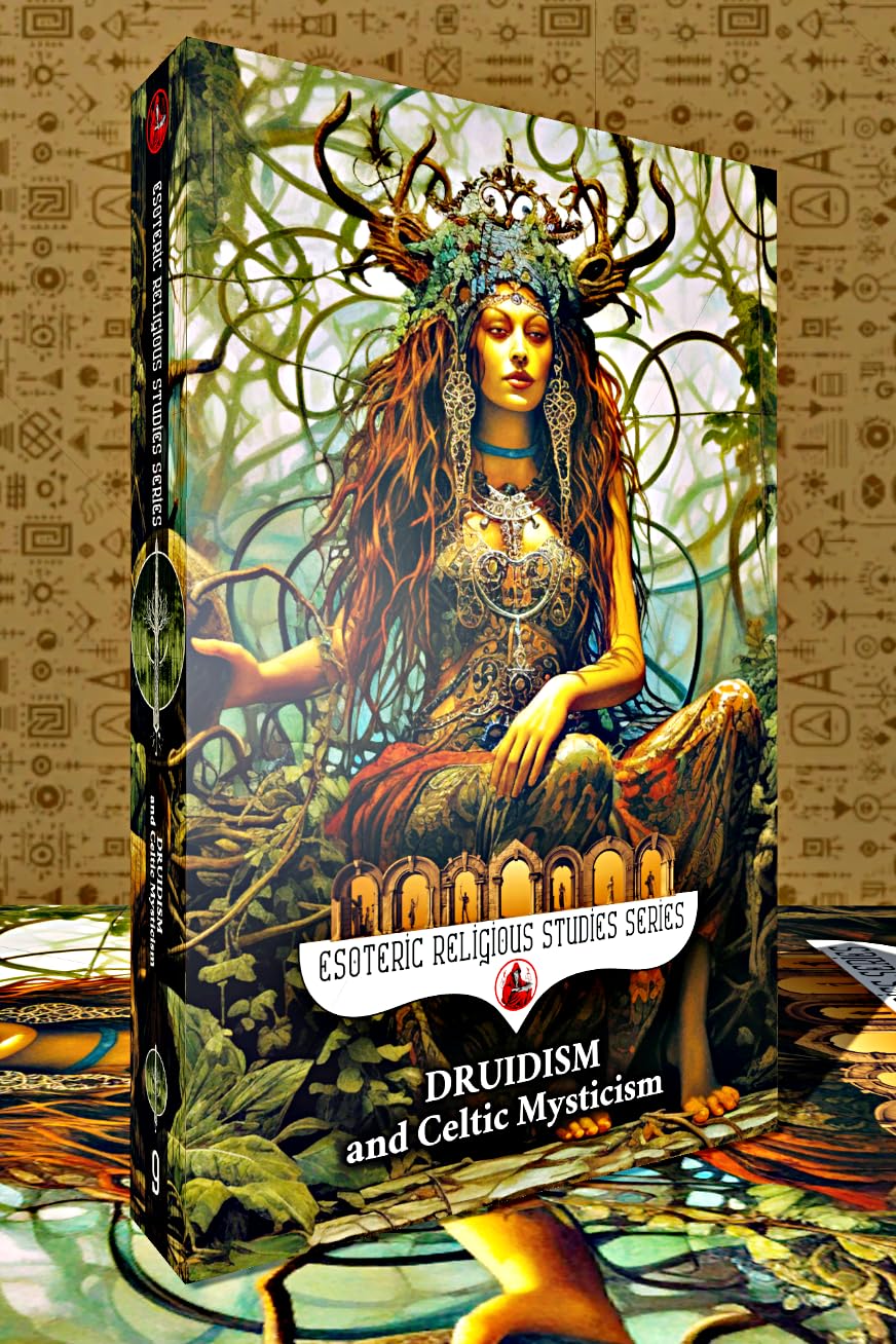 Druidism and Celtic Mysticism: The Magic of Éire and Its Civilizations: Shapeshifting, the Otherworld, Ogham, the Wild Hunt, Hy Brasil, the Green Man, ... Danann (Esoteric Religious Studies Book 9)