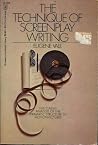 The Technique of Screenplay Writing The Technique of Screenplay Writing