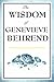 The Wisdom of Genevieve Behrend: Your Invisible Power, Attaining Your Desires by Genevieve Behrend (2008-03-23)