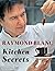 Kitchen Secrets by Blanc, Raymond on 11/10/2012 unknown edition