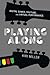 Playing Along: Digital Games, YouTube, and Virtual Performance (Oxford Music/Media Series) by Kiri Miller (2012-02-09)