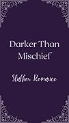 Darker Than Mischief
