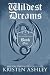 Wildest Dreams (The Fantasyland Series) (Volume 1) by Kristen Ashley (2015-11-11)