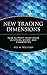 New Trading Dimensions: How to Profit from Chaos in Stocks, Bonds, and Commodities by Williams, Bill M. (1998) Hardcover