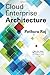 Cloud Enterprise Architecture by Pethuru Raj (2012-10-24)