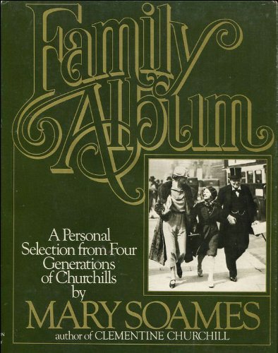 Family Album: A Personal Selection from Four Generations of Churchills (Hardcover)