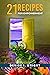 21 Recipes for Empowerment by Denise Wright