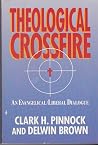 Theological Crossfire: An Evangelical Liberal Dialogue Theological Crossfire: An Evangelical Liberal Dialogue