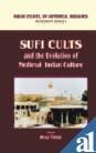Sufi Cults and the Evolution of Medieval Indian Culture