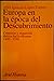 Europa en la época del descubrimiento: Comercio y expansión ibérica hacia ultramar, 1450-1550 (Ariel Historia) (Spanish Edition)