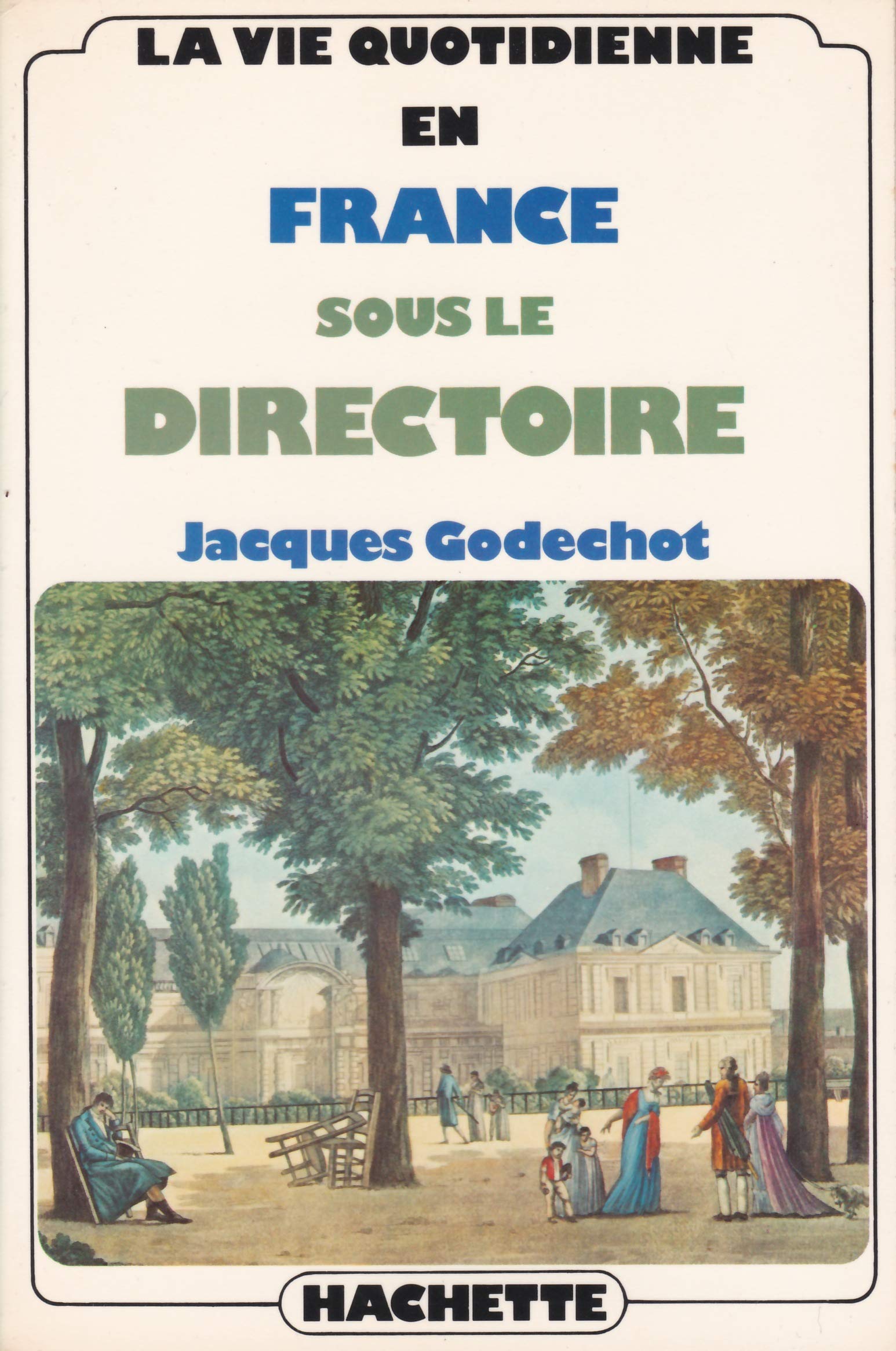 La vie quotidienne en France sous le Directoire (French Edition)