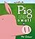 Pig and Small