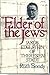Elder of the Jews: Jakob Edelstein of Theresienstadt by Ruth Bondy (September 19,1989)