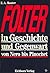 Folter: In Geschichte und Gegenwart (German Edition)