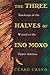 [Three Halves of Ino Moxo : Teachings of the Wizard of the Upper Amazon] [By: Calvo, César] [January, 1995]