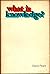 Rare What is Knowledge? [Hardcover] Pears, David