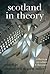 Scotland in Theory: Reflections on Culture and Literature (SCROLL: Scottish Cultural Review of Language & Literature) (2004-01-01)