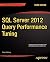 SQL Server 2012 Query Performance Tuning 3rd (third) Edition by Fritchey, Grant published by Apress (2012)