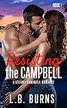 Resisting the Campbell (A Campbell Romance #1) Resisting the Campbell (A Campbell Romance #1)