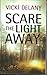Scare the Light Away by Vicki Delany by Vicki Delany