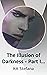 The Illusion of Darkness - ...