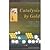 Catalysis by Gold (Catalytic Science) [HARDCOVER] [2006] [By Geoffrey C. Bond]