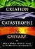 Creation, Catastrophe and Calvary: Why a Global Flood Is Vital...