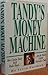 Tandy's Money Machine: How Charles Tandy Built Radio Shack into the World's Largest Electronics Chain