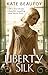 Liberty Silk by Kate Beaufoy (3-Jul-2014) Paperback