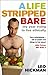 A Life Stripped Bare by Leo Hickman