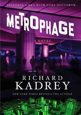 [Metrophage] (By: Richard Kadrey) [published: December, 2014]