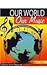 Our World, Our Music 1st (first) Edition by ELLIOTT ROBERT published by Kendall Hunt Publishing (2013)