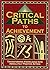 Critical Paths To Achievement. Transforming Knowledge Into Absolutely Positive Action