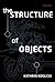 The Structure of Objects by Kathrin Koslicki (2010-11-19)