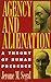 Agency and Alienation: Theory of Human Presence by Jerome M. Segal (1996-03-28)