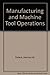 Manufacturing and Machine Tool Operations