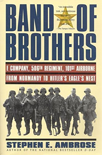 Band of Brothers : E Company, 506th Regiment, 101st Airborne from Normandy to Hitler's Eagle's Nest