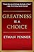 Greatness Is a Choice by Ethan Penner