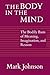 [The Body in the Mind: The Bodily Basis Of Meaning, Imagination, And Reason] [By: Johnson, Mark] [April, 1990]