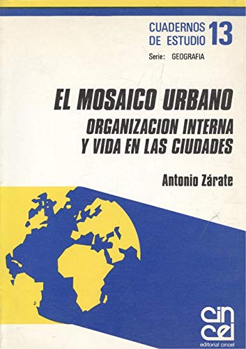 El mosaico urbano: Organización interna y vida en las ciudades (Cuadernos de estudio. Serie Geografía) (Spanish Edition)