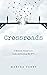 Crossroads: A Memoir About ...