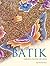 Batik: Fabled Cloth of Java Paperback – October 10, 2010