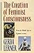 The Creation of Feminist Consciousness: From the Middle Ages to Eighteen-seventy (Women & History) 1st (first) Edition by Lerner, Gerda [1994]